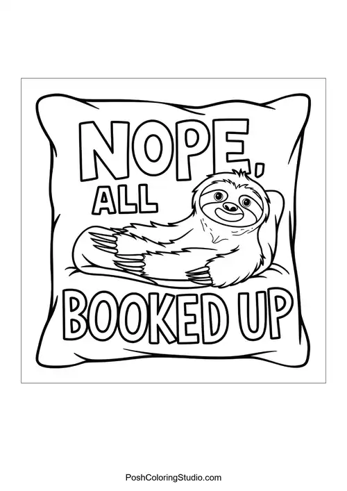 A sloth on a pillow saying 'NOPE, ALL BOOKED UP'.