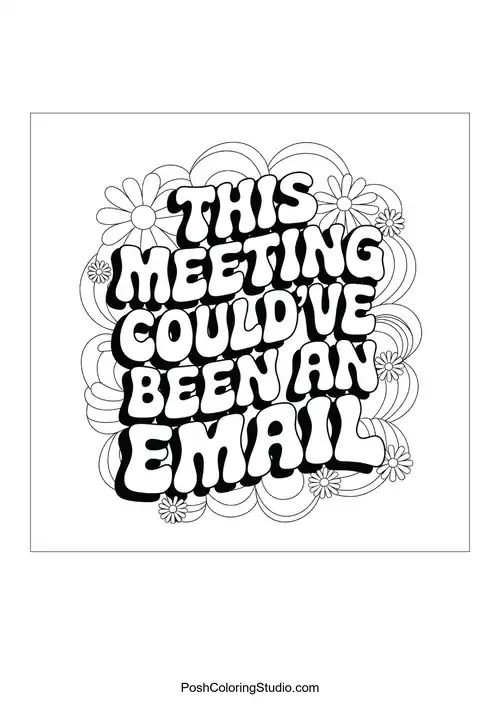 Text 'THIS MEETING COULD'VE BEEN AN EMAIL' with flowers.