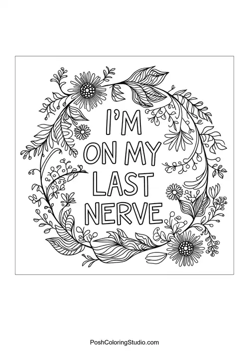 Text 'I'M ON MY LAST NERVE' framed by flowers.