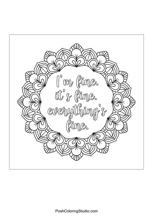 Text 'I'M FINE. IT'S FINE. EVERYTHING'S FINE.' in a mandala.