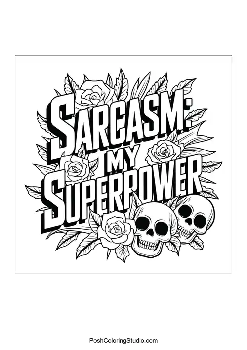 Text 'SARCASM: MY SUPERPOWER' with roses and skulls.