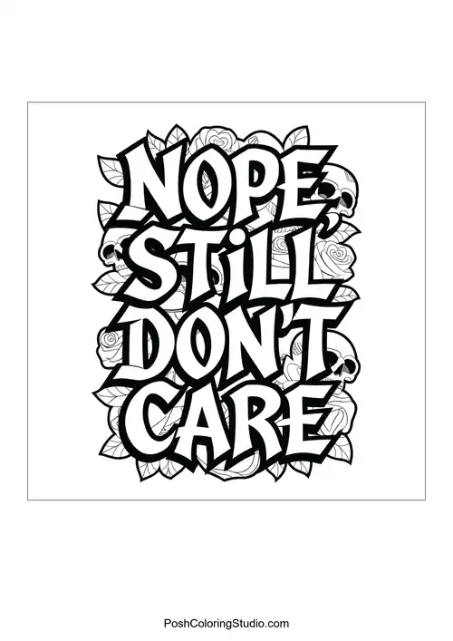 Text 'NOPE, STILL DON'T CARE' with skulls and roses.