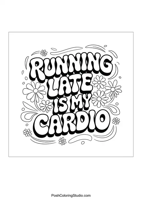 Text 'RUNNING LATE IS MY CARDIO' with floral accents.