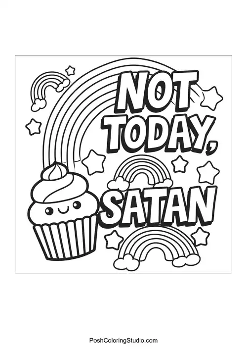 Text 'NOT TODAY, SATAN' with a cupcake and rainbows.