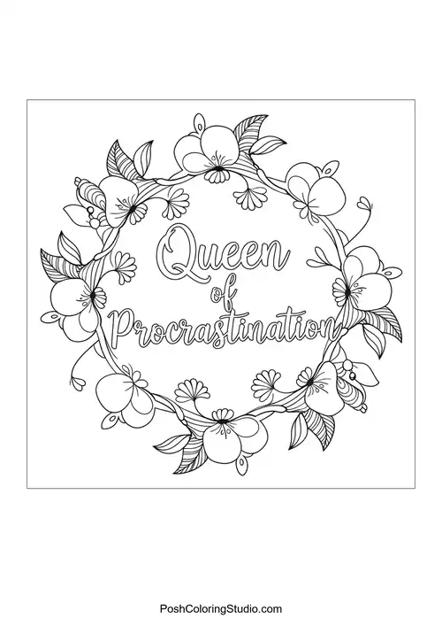 Text 'QUEEN OF PROCRASTINATION' framed by flowers.