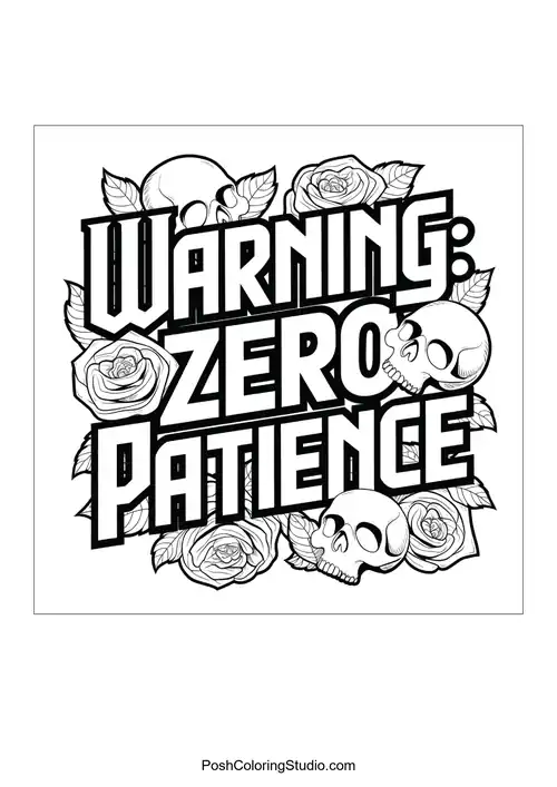 Text 'WARNING: ZERO PATIENCE' with skulls and roses.