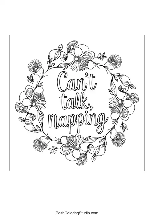 Text 'CAN'T TALK, NAPPING' surrounded by floral elements.