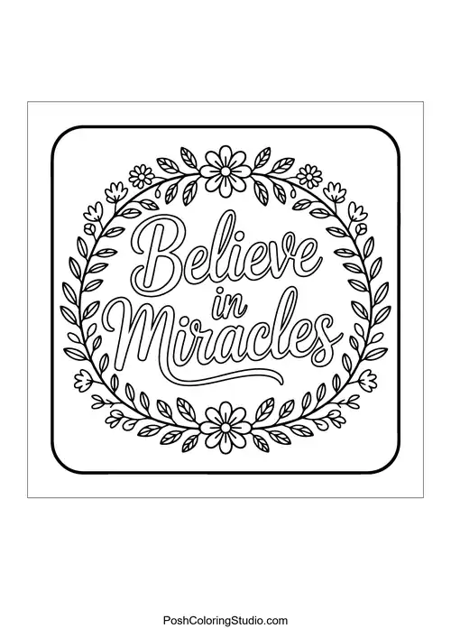 A floral design with 'Believe in Miracles.'.