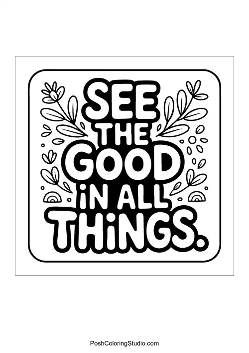 A square design stating 'See the Good in All Things.'.