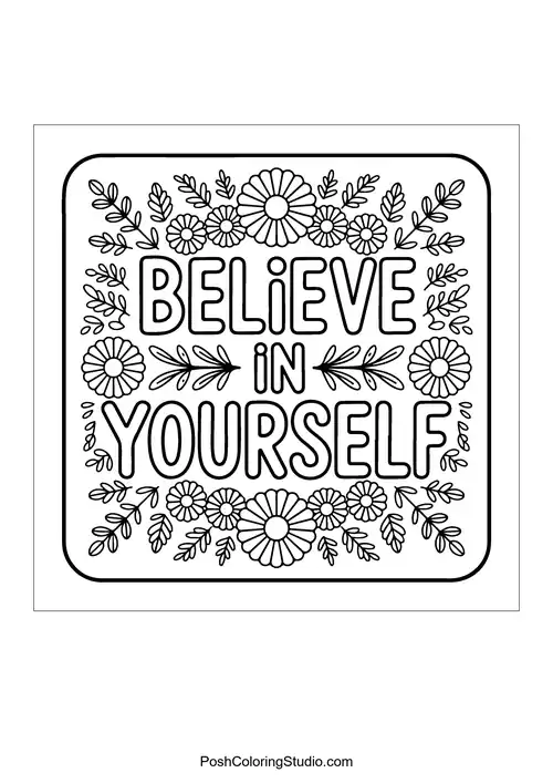 A floral design with the words 'Believe in Yourself.'.