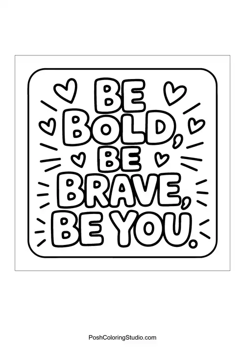 A square design stating 'Be Bold, Be Brave, Be You.'.