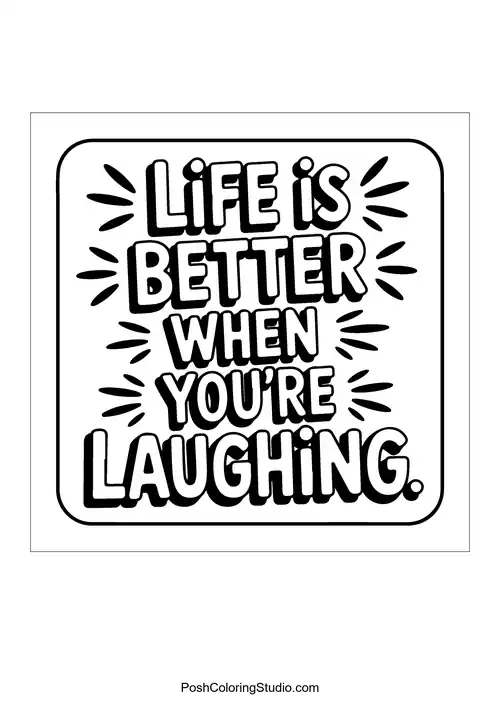 A square design featuring 'Life is Better When You're Laughing.'.