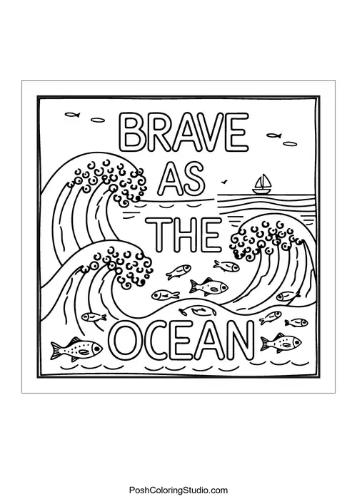 Waves and fish with 'Brave as the ocean.'.